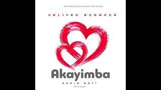 Kalifah AgaNagaAkayimba Official Hq Audio [upl. by Ylimme]