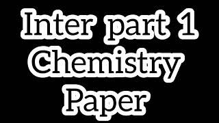 inter part 1 chemistry paper 2024chemistry paper 2024 [upl. by Liddie993]