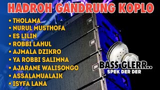 FULL ALBUM HADROH GANDRUNG KOPLO BASS GLERR  COCOK BUAT NYANTAI [upl. by Jerri]