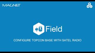 MAGNET Quick Guide MAGNET Field Configure Topcon Base with Satel Radio [upl. by Russi]