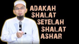 Adakah Shalat Setelah Ashar   Ustadz Adi Hidayat Lc MA [upl. by Aret359]