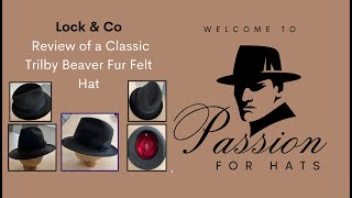 Lock amp Co Beaver Felt Trilby hat review [upl. by Ryder]