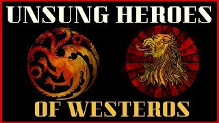 Game of ThronesASOIAF Theories  Unsung Heroes of Westeros [upl. by Hugh]