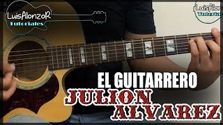 Como tocar  El guitarrero de JULION ALVAREZ  EL COYOTE  Tutorial Guitarra HD [upl. by Cima814]