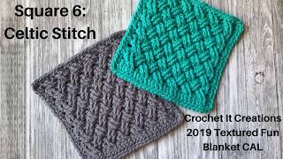 Square 6  Celtic Weave Stitch of the Textured Fun Square Sampler Blanket Crochet Along 2019 [upl. by Jonathon]