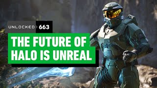 The Future of Halo Is Unreal – Unlocked 663 [upl. by Ferguson10]