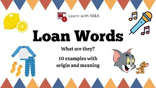 What are Loan Words  10 Examples with Language of Origin and Meaning  Learn with MampK [upl. by Gildus]