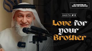 40 Nawawi Hadiths  13 Love for your brother [upl. by Suiraj]