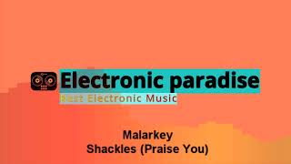 Malarkey  Shackles Praise You [upl. by Barrada]