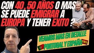 ¡EMIGRAR siendo mayor de 40 50 o mas AÑOS a EUROPA [upl. by Aliac]