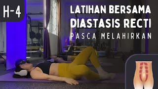 LeveL 1 DAY4 DIASTASIS RECTI  Latihan bersama terapi otot inti dan otot pangguL pasca melahirkan [upl. by Tihom]