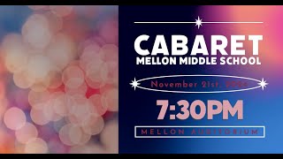 Mellon Middle School Cabaret  November 21st 2024  Mellon Auditorium [upl. by Mokas]