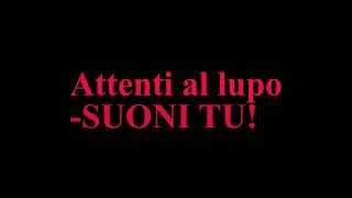 Attenti al lupo SUONI TU [upl. by Russo100]