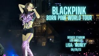 4K BLACKPINK  LISA  MONEY  BORN PINK WORLD TOUR ENCORE IN LOS ANGELES DODGER STADIUM 230826 [upl. by Neukam]