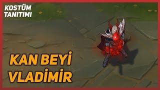 Kan Beyi Vladimir Kostüm Tanıtımı League of Legends [upl. by Nogaem]