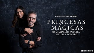 Jesús Adrián Romero Melissa Romero  Princesas Mágicas Amazon Original  Amazon Music [upl. by Morita]