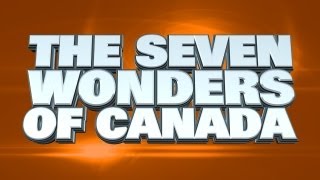 The Seven Wonders Of Canada [upl. by Anec]