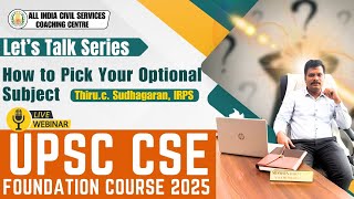 How to Pick your Optional Subject  Lets Talk Series with Mr C Sudhagaran IRPS [upl. by Yraccaz313]