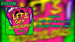 Redfoo  Lets Get Ridiculous LOLOY Festival Extended Mix [upl. by Barcellona]