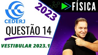 CEDERJ 20231  FÍSICA  QUESTÃO 14 [upl. by Sila]