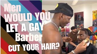 Men Would You Let a Gay Barber Cut your Hair [upl. by Rudman406]