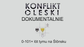 Konflikt Oleski DOKUMENTALNIE  0101 lŏt tymu na Ślōnsku [upl. by Man]