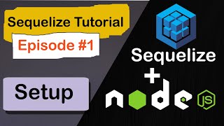 How to Set Up Nodejs and Sequelize  Beginner Tutorial Series Part 1 [upl. by Oznarol]