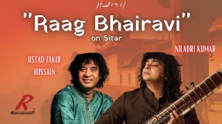 Raag Bhairavi  Sitar  Niladri Kumar Ustad Zakir Hussain [upl. by Aehr]