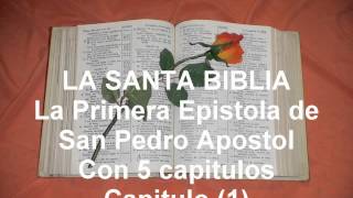 LA SANTA BIBLIA La Primera Epistolo de San Pedro Apostol con 5 capitulos Capitulo 1 [upl. by Ailedroc]