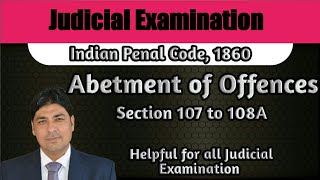 Abetment Part I  Section 107 to 108A of IPC  Lecture Series on Judicial Examination  IPC Part 32 [upl. by Bondon]