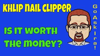 Klhip Nail Clipper Review  Go Ask Ira Reviews  Best Nail Clippers [upl. by Iver]