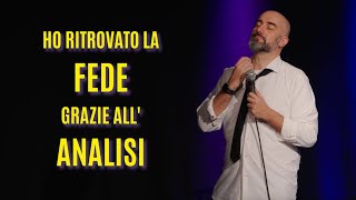 Ho Ritrovato LA FEDE grazie allANALISI standupcomedy comedy [upl. by Asila762]