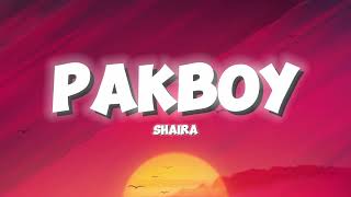 Shaira  Pakboy Lyrics quotLalakeng babaeroquot [upl. by Town]