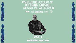 Boddhi Satva  Offering Gotsoul WMC Weekender 2 DAY 1 [upl. by Clapp985]