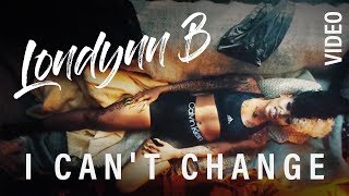 Londynn B  I Cant Change Rhythm and Flow Music Video [upl. by Haidabez]