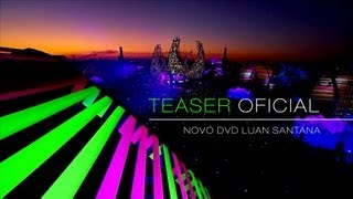 Luan Santana  Teaser oficial novo DVD O nosso tempo é hoje [upl. by Naxela]