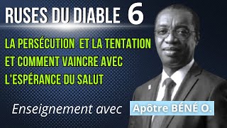 RUSES DU DIABLE 6 la tentation et la persécution et comment vaincre avec lespérance du salut [upl. by Areivax]