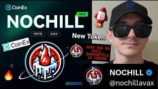 NOCHILL  AVAX HAS NO CHILL TOKEN CRYPTO COIN HOW TO BUY NOCHILL AVALANCHE COINEX GLOBAL NFTS NFT [upl. by Ahsilat]