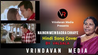 Nainon mein badra chhayeCover Song by Valsala [upl. by Atteve550]