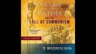 Our Lady of Fatima and the Fall of Communism [upl. by Dorison]