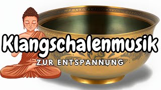 Klangschalen Magische Klänge für tiefe Entspannung und mentale Klarheit [upl. by Drisko370]