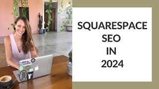 SQUARESPACE SEO IN 2024  Keywords Website Settings Content Google Business and more [upl. by Glennis255]