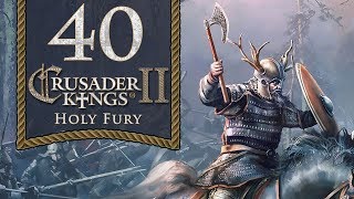 Radical Romuvans  Lets Play Crusader Kings 2 Holy Fury  40 [upl. by Naujak]