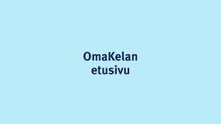 Tutustu OmaKelan etusivuun [upl. by Cini]