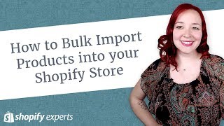 How to Bulk Import Products into your Shopify Store [upl. by Akela]