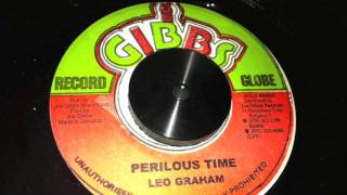 Leo Graham Joe Gibbs Perilous time 7quot Reggae [upl. by Paulette]