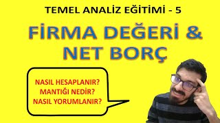 FD FİRMA DEĞERİ nedir NET BORÇ nedir Nasıl Hesaplanır Nasıl yorumlanır Temel Analiz Eğitim [upl. by Sapienza]