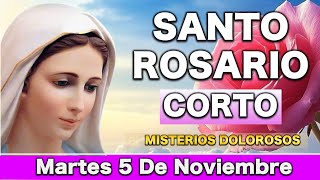 🌹SANTO ROSARIO CORTO🌺 de hoy MARTES 5 de Noviembre 2024 Misterios DOLOROSOS Rosario corto de hoy [upl. by Anal]