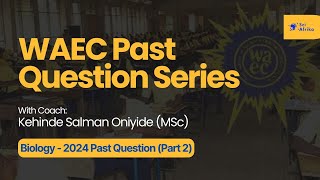 2024 WAEC Biology Past Questions Part 2 [upl. by Tigirb]