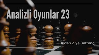 Analizli Satranç Oyunlarım 23 satranç chessgame chess [upl. by Haiacim]